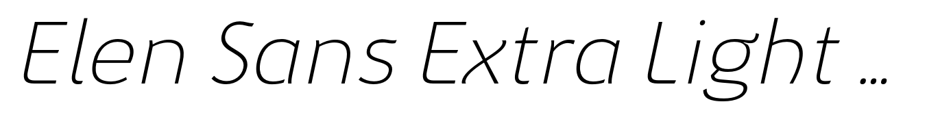 Elen Sans Extra Light Italic